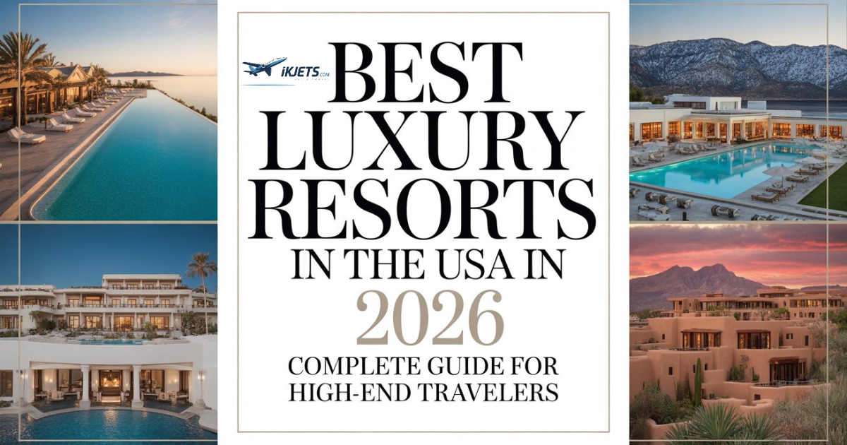 best-luxury-resorts-in-the-usa-in-2026-complete-guide-for-high-end-travelers